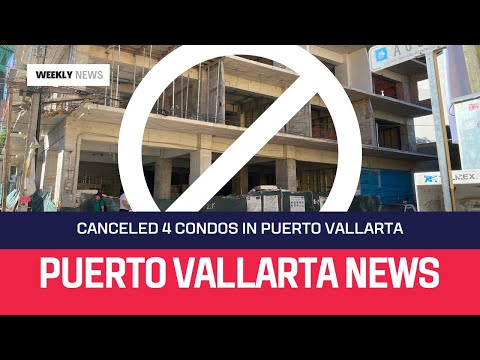 4 Condominium Developments Closed in Puerto Vallarta for Not Following Federal Regulations