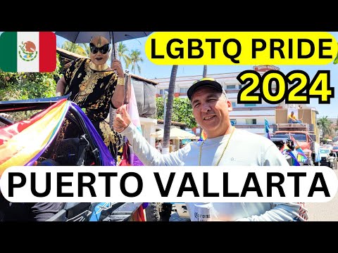 Puerto Vallarta LGBTQ Pride 2024 Gay Parade | Puerto Vallarta Mexico LGBT Community is the BEST!